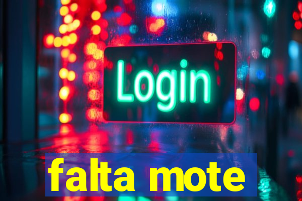 falta mote